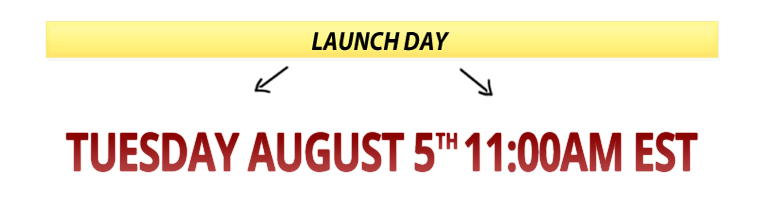 Launch August 5th
